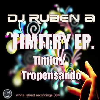 Timitry EP by DJ Ruben A