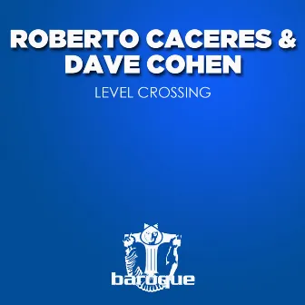 Level Crossing by Dave Cohen