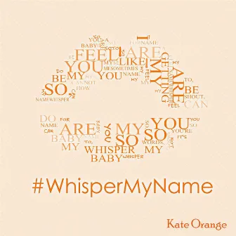 Whisper My Name (original) by Kate Orange