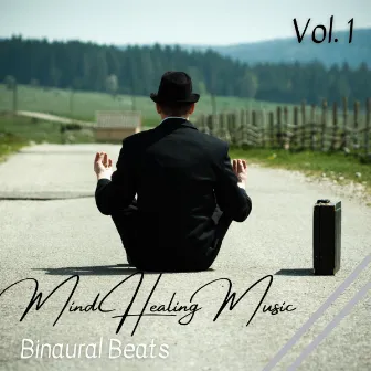 Binaural Beats: Mind Healing Music Vol. 1 by Binaural Delta Beats Sleep