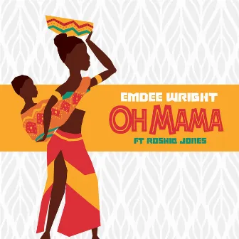 Oh Mama by Emdee Wright