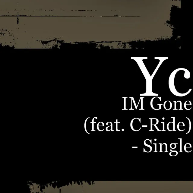 IM Gone (feat. C-Ride)