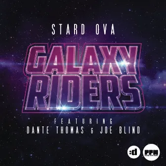 Galaxy Riders (feat. Dante Thomas & Joe Blind) by Stard Ova