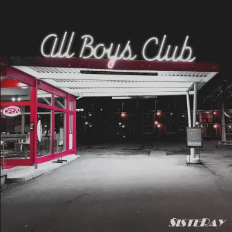 All Boys Club by Sisteray