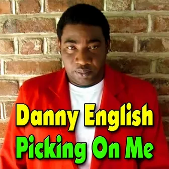 Picking on Me by Danny English