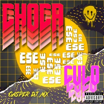 Choca Ese Culo by Casper DJ Mx