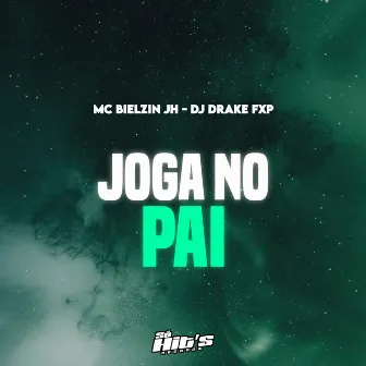 Joga no Pai by MC BIELZIN JH