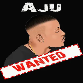 Wanted by AJU