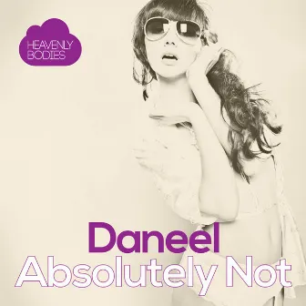 Absolutely Not by Daneel