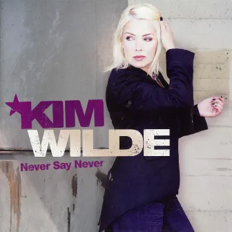 Never Say Never by Kim Wilde