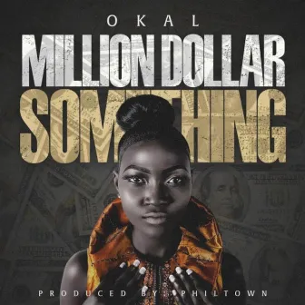 Million Dollar Something by Okal