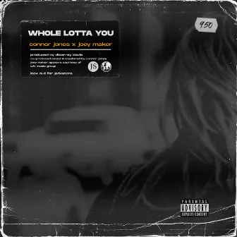 Whole Lotta You by Connor Jones