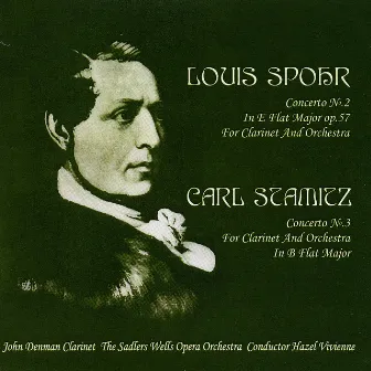 Louis Spohr: Concerto No. 2 in E-Flat Major Op. 57 - Carl Stamitz: Concerto No. 3 in B-Flat Major by John Denman