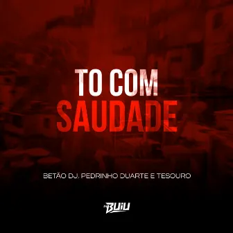 To Com Saudade by Betão DJ