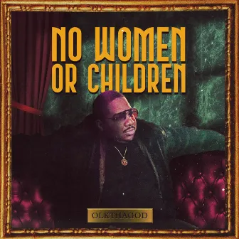 No Women Or Children by OLKthaGOD