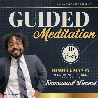 Mindful Manny Mindful Meditation (Guided Meditation) by Emmanuel D. Simms Sr