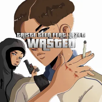 WASTED by Triste Teen