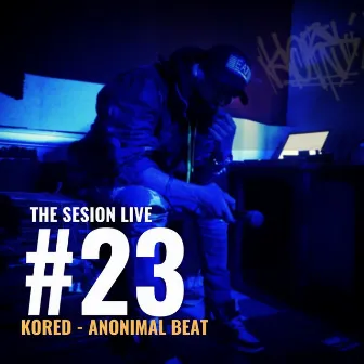 The Session Live #23 by Anonimal Beat