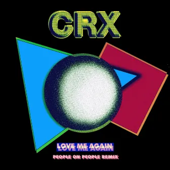 Love Me Again (People On People Remix) by CRX