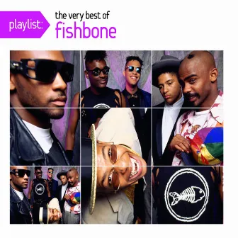 Playlist: The Very Best Of Fishbone by Fishbone