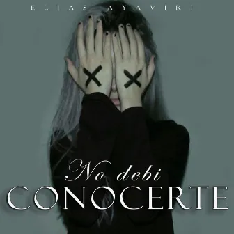 No Debi Conocerte by Elias Ayaviri