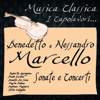 Marcello: Sonate e Concerti (Musica Classica - I Capolavori...) by Mario Folena