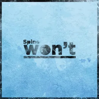 Won't by Spino