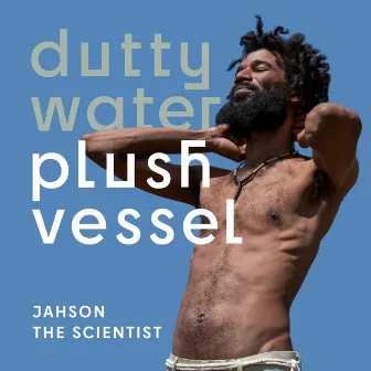 Dutty Water Plush Vessel by Jahson The Scientist