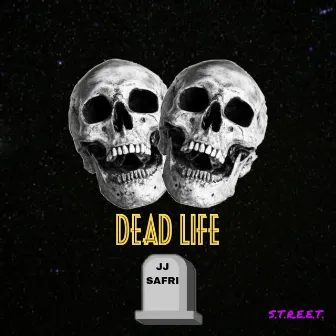 Dead life by JJ