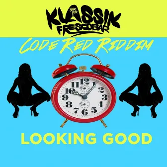 Looking Good (Code Red Riddim) by Klassik Frescobar