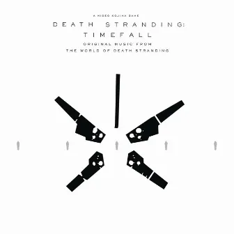 DEATH STRANDING: Timefall (Original Music from the World of Death Stranding) by Death Stranding: Timefall