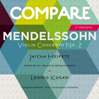 Mendelssohn: Violin Concerto, Jascha Heifetz vs. Leonid Kogan (Compare 2 Versions) by Leonid Kogan