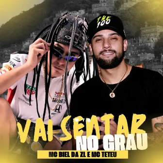 Vai Sentar no Grau by Mc Biel da ZL