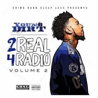 2 Real 4 Radio 2 by Young Dirt