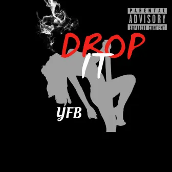 Drop It by YFB