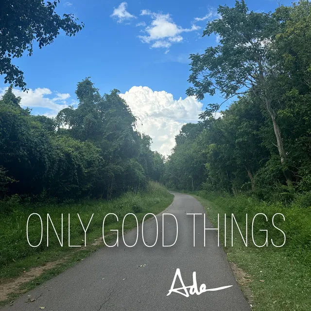 Only good things