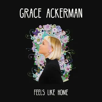 Feels Like Home by Grace Ackerman