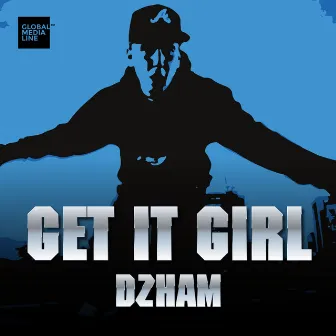 Get It Girl by Dzham