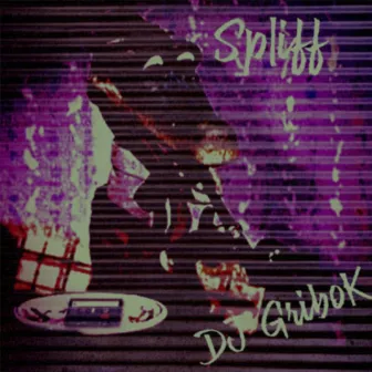 Spliff by DJ GriboK