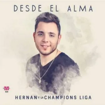 Desde el Alma by Hernan y La Champion's Liga