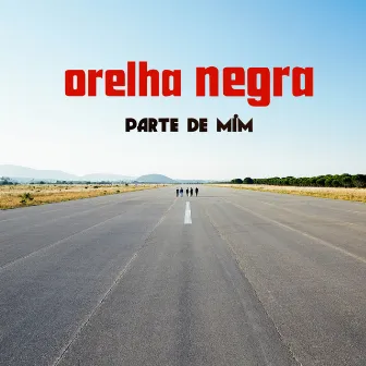 Parte de Mim by Orelha Negra