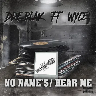 No Name's/Hear Me by Dre Blak