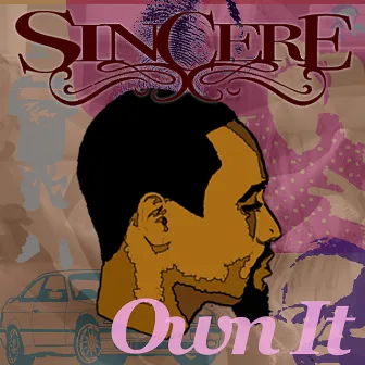 Own It by Sincere