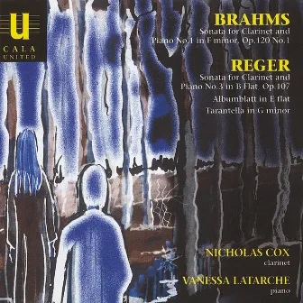 Brahms & Reger: Clarinet Sonatas by Vanessa Latarche