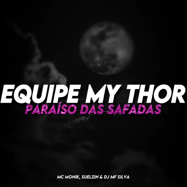 EQUIPE MY THOR PARAÍSO DAS SAFADAS