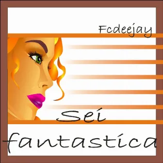 Sei fantastica by FCDeeJay