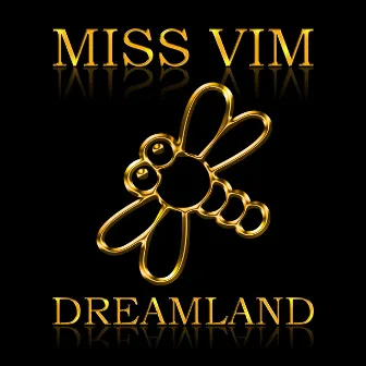 Dreamland by Miss Vim