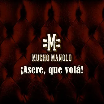 ¡asere, Que Volà! by Mucho Manolo