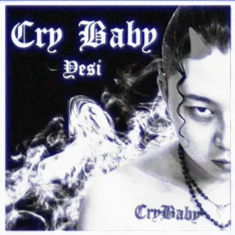 Cry Baby by YESI