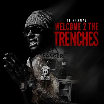 Welcome 2 The Trenches by TG Kommas